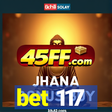 bet 117